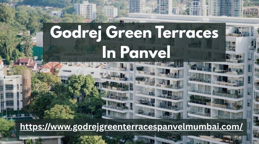 Godrej Green Terraces: Spacious and Well-Designed Flats in Panvel
