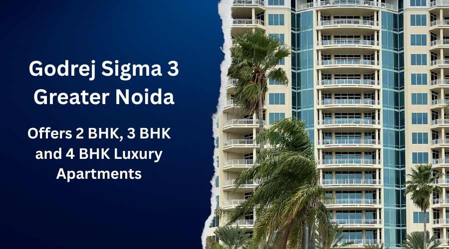 Godrej Sigma 3 Greater Noida: Elegant and Roomy Residences
