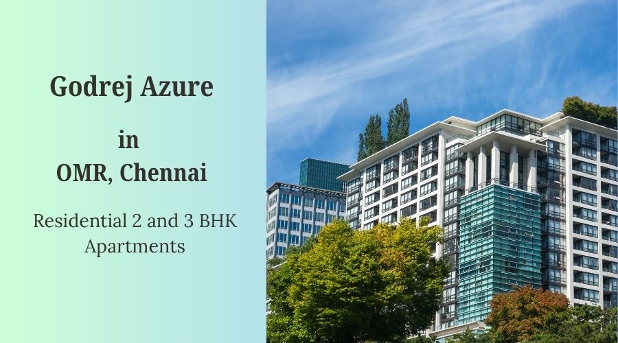 Godrej Azure: Designed Homes for Modern Lifestyles in Chennai