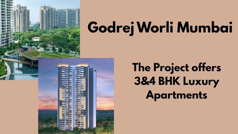 Godrej Worli Mumbai: Modern Homes with Ample Space
