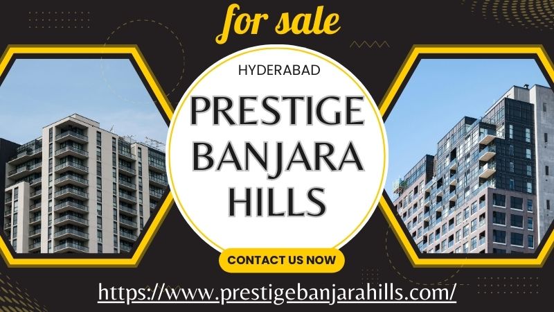 Prestige Banjara Hills Hyderabad