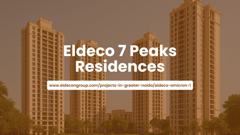 Eldeco 7 Peaks Residences