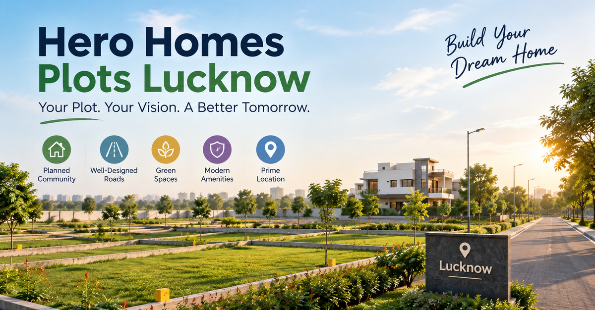 Hero Homes Plots Lucknow
